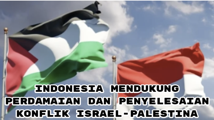 Indonesia mendukung perdamaian dan penyelesaian konflik Israel-Palestina