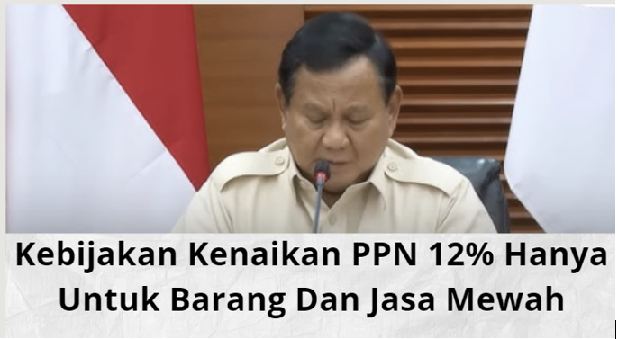 Kebijakan Kenaikan PPN 12% Hanya Untuk Barang Dan Jasa Mewah