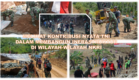 Melihat Kontribusi Nyata TNI Dalam Membangun Infrastruktur di wilayah-Wilayah NKRI